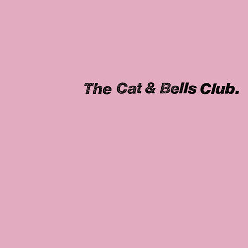 Cat & Bells Club - The Cat & Bells Club (Vinyl) { vinyl }