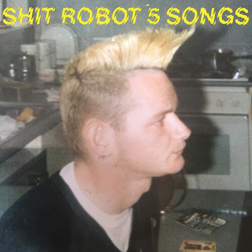 Shit Robot - 5 Songs (Vinyl) { vinyl }