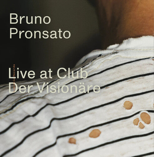 Bruno Pronsato - Live At Club Der Visionare (Vinyl) { vinyl }