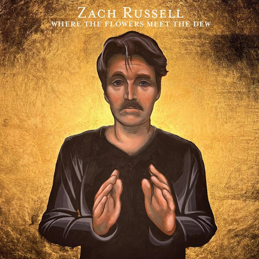 Zach Russell - Where The Flowers Meet The Dew (LP) { vinyl }