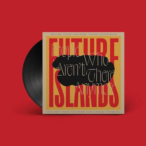 Future Islands- People Who Aren't There Anymore { vinyl }