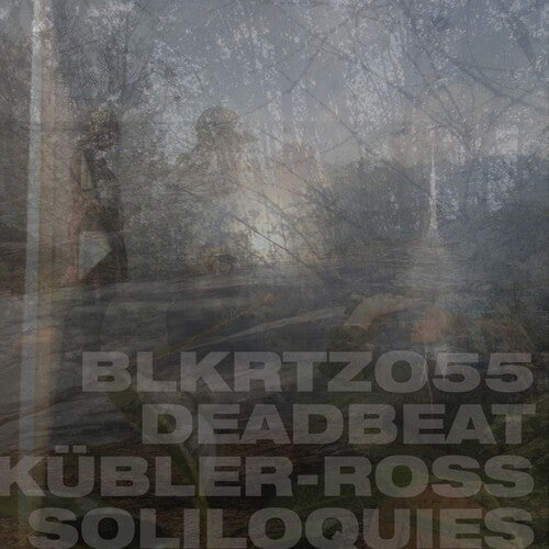 Deadbeat - Kubler-Ross Soliloquies (Vinyl) { vinyl }