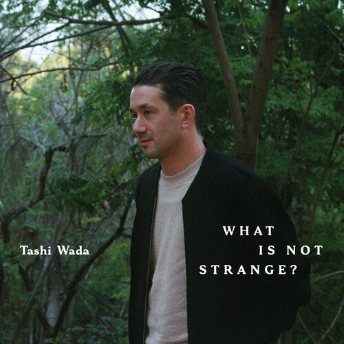 Tashi Wada - What Is Not Strange? (Vinyl) { vinyl }