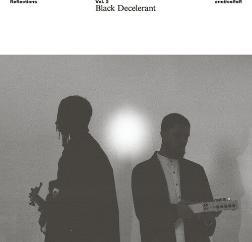 Black Decelerant - Reflections Vol. 2: Black Decelerant (Vinyl) { vinyl }