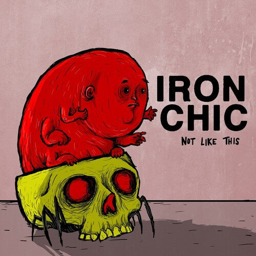 Iron Chic - Not Like This (Vinyl) { vinyl }