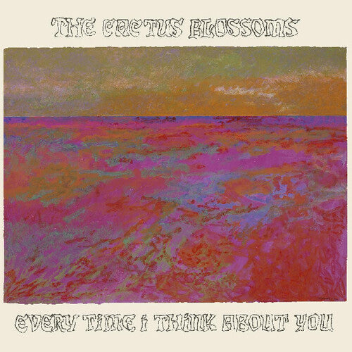 Cactus Blossoms - Every Time I Think About You (Vinyl) { vinyl }