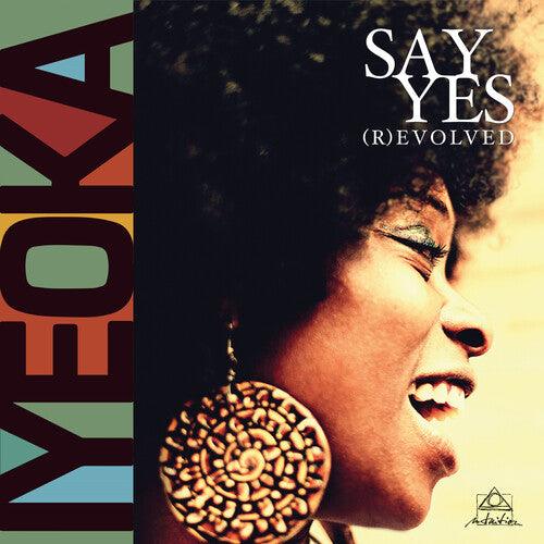 Iyeoka- Say Yes (R)evolved { vinyl }