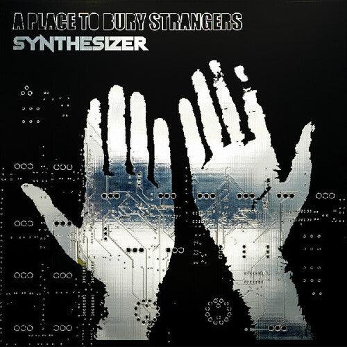 A Place to Bury Strangers- Synthesizer (Indie Exclusive Vinyl) { vinyl }