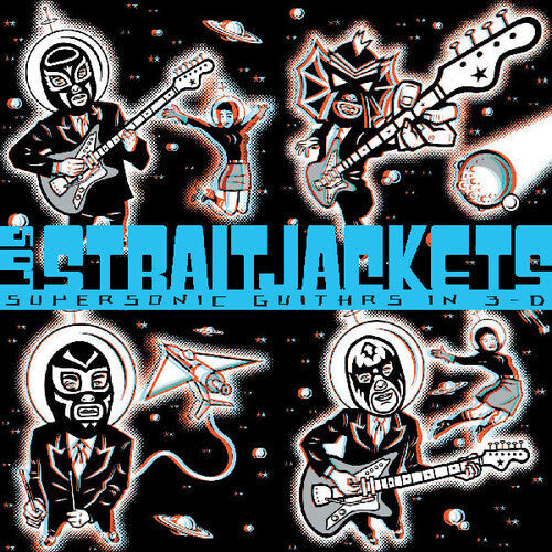 Los StraitJackets- Supersonic Guitars In 3-d { vinyl }