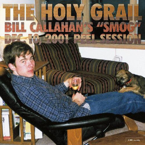 Bill Callahan- The Holy Grail: Bill Callahan's "Smog" Dec. 10, 2001 Peel Session { vinyl }