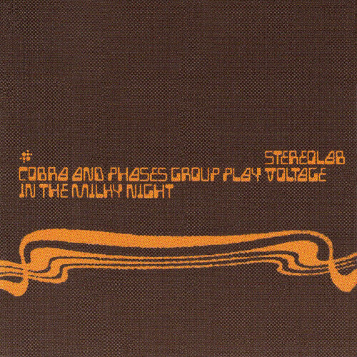 Stereolab- Cobra And Phases Group Play Voltage In The Milky Night { vinyl }