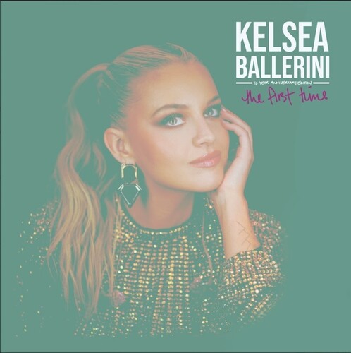Kelsea Ballerini - The First Time: 10 Year Anniversary (Vinyl) { vinyl }