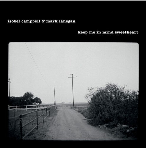 Isobel Campbell & Mark Lanegan- Keep Me In Mind Sweetheart -RSD25 { vinyl }