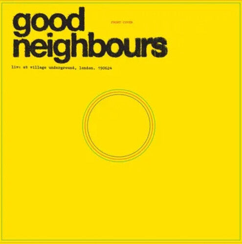 Good Neighbours- GOOD NEIGHBOURS Live At Village Underground -RSD25 { vinyl }