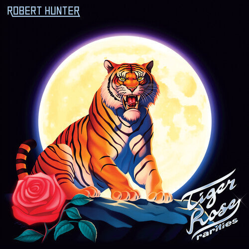 Robert Hunter (Grateful Dead)- Tiger Rose Rarities -RSD25 { vinyl }