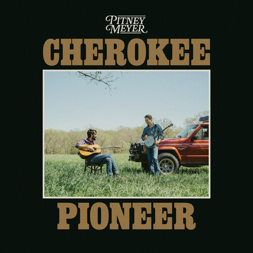 Pitney Meyer - Cherokee Pioneer (Vinyl) { vinyl }