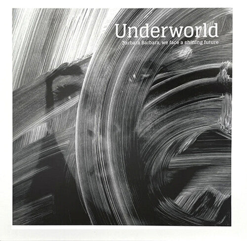Underworld - Barbara Barbara We Face A Shining Future (Vinyl) { vinyl }