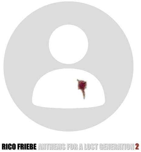 Rico Friebe - Anthems For A Lost Generation 2 (Vinyl) { vinyl }