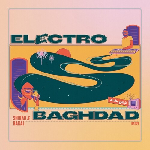 Shiran & Bakal - Electro Baghdad (Vinyl) { vinyl }