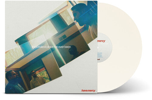 Have Mercy- The Loneliest Place I've Ever Been (Indie Exclusive Vinyl) { vinyl }