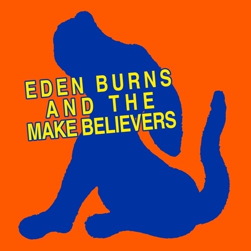Eden Burns - Eden Burns And The Makebelievers (Vinyl) { vinyl }
