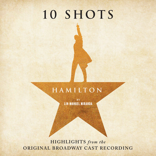Lin-Manuel Miranda - Hamilton: 10 Shots (Highlights From The Original Broadway Cast  Recording)(Cabinet's Battle Vinyl) (Vinyl) { vinyl }