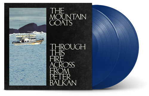 The Mountain Goats- Through This Fire Across From Peter Balkan (Indie Exclusive Vinyl) { vinyl }