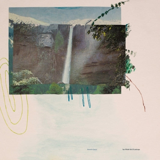 Alexandra Spence - Your Whistle Tells Of Landscape (LP) { vinyl }