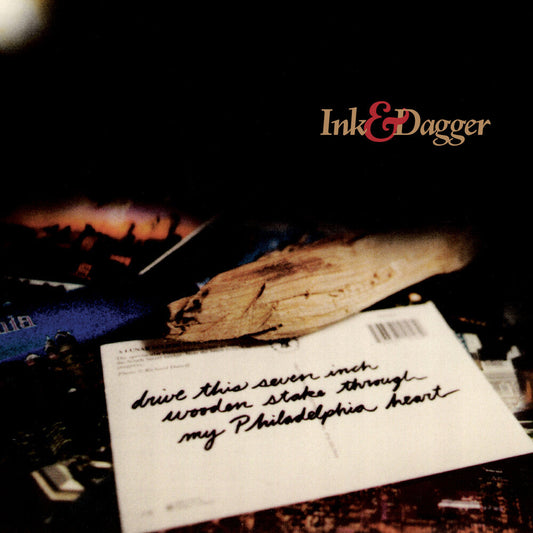 Ink & Dagger- Drive This 7 Inch Stake Through My Philadelphia { vinyl }