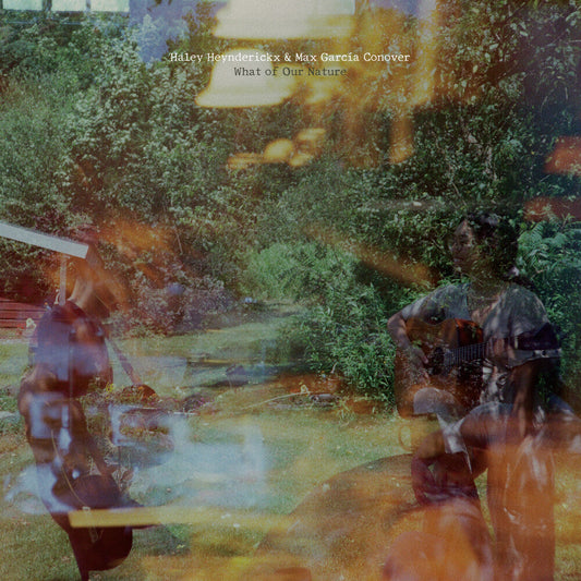 Haley Heynderickx- What Of Our Nature { vinyl }