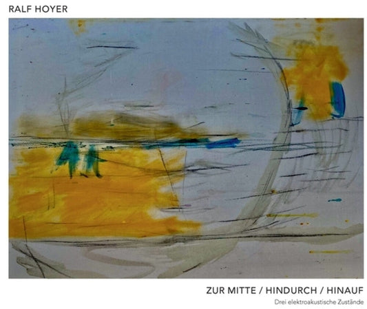 Ralf Hoyer - Zur Mitte / Hindurch / Hinauf (LP) { vinyl }