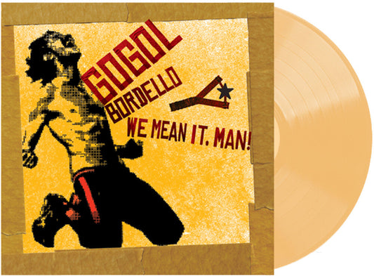 Gogol Bordello- We Mean It Man [Transparent Beer Vinyl] [Indie Exclusive] { vinyl }