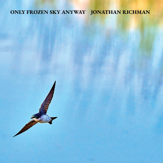 Jonathan Richman- Only Frozen Sky Anyway { vinyl }