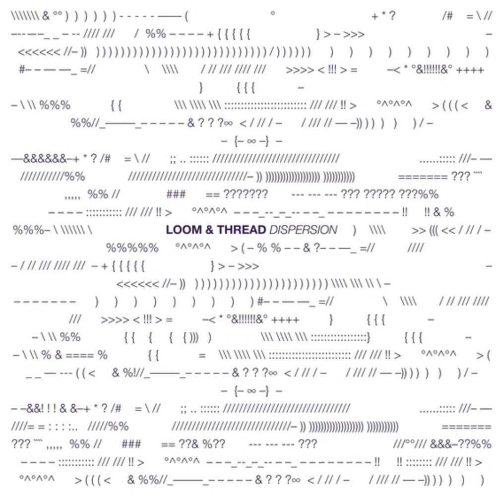 [PRE-ORDER] Loom & Thread - Dispersion (LP) { vinyl }