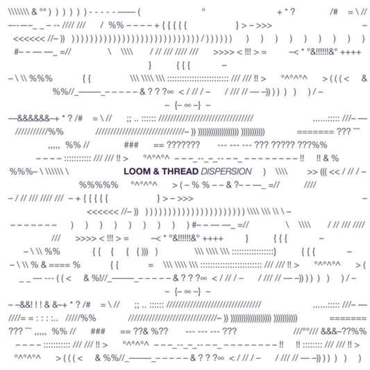 [PRE-ORDER] Loom & Thread - Dispersion (LP) { vinyl }