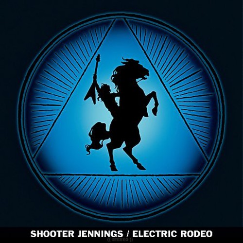 Shooter Jennings - Electric Rodeo (LP) { vinyl }