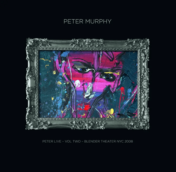 Peter Murphy- Peter Live, Vol. 2: Blender Theatre NYC 2008 { vinyl }