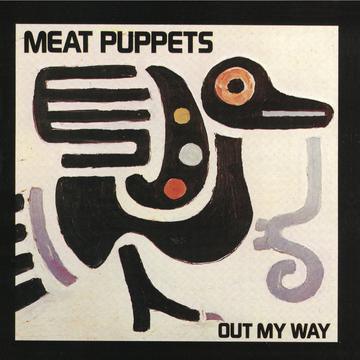 Meat Puppets- Out My Way { vinyl }
