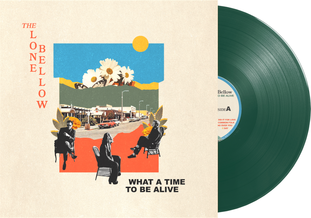 The Lone Bellow- What A Time To Be Alive (Indie Exclusive Green Vinyl) { vinyl }