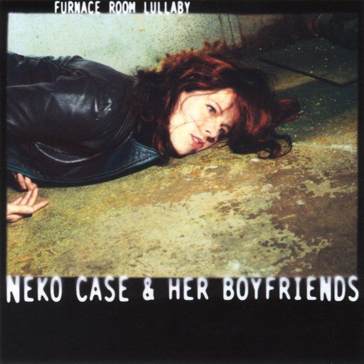 Neko Case & Her Boyfriends- Furnace Room Lullaby { vinyl }