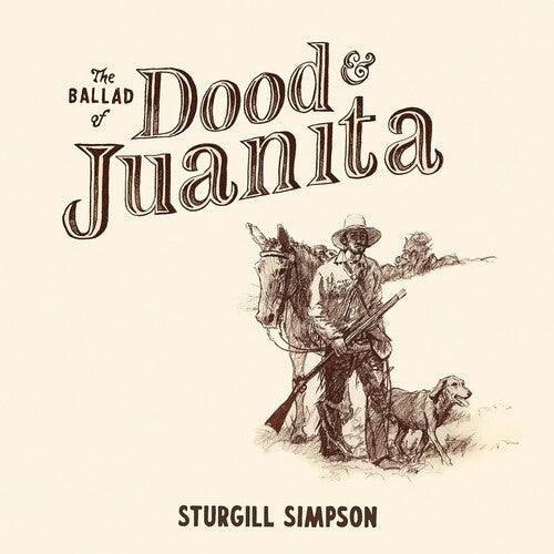 Sturgill Simpson- The Ballad of Dood & Juanita { vinyl }
