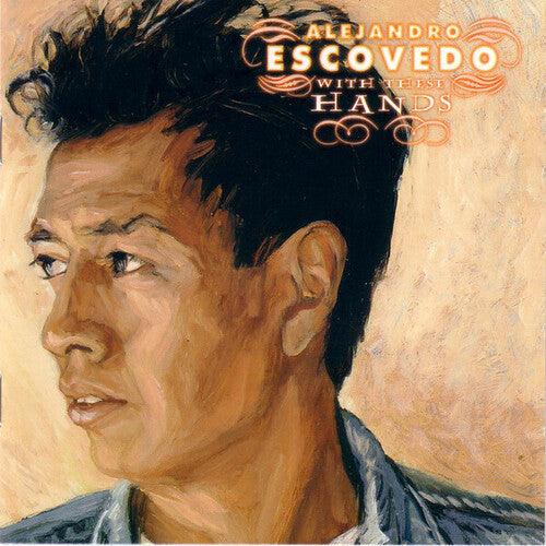 Alejandro Escovedo- With These Hands (ROG) { vinyl }