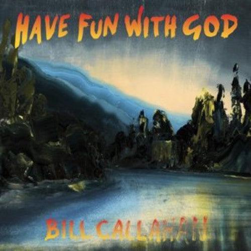Bill Callahan- Have Fun with God { vinyl }