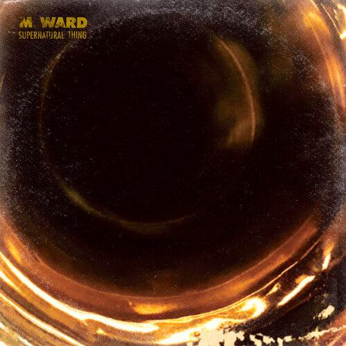 M. Ward- Supernatural Thing (Indie Exclusive Vinyl) { vinyl }