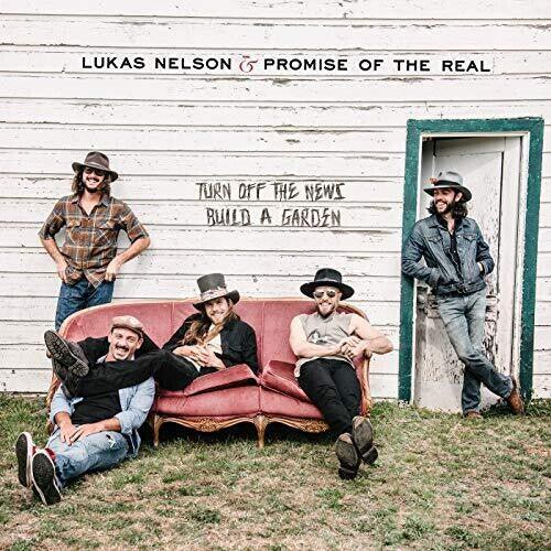 Lukas Nelson & The Promise Of The Real- Turn Off The News (Build A Garden) { vinyl }