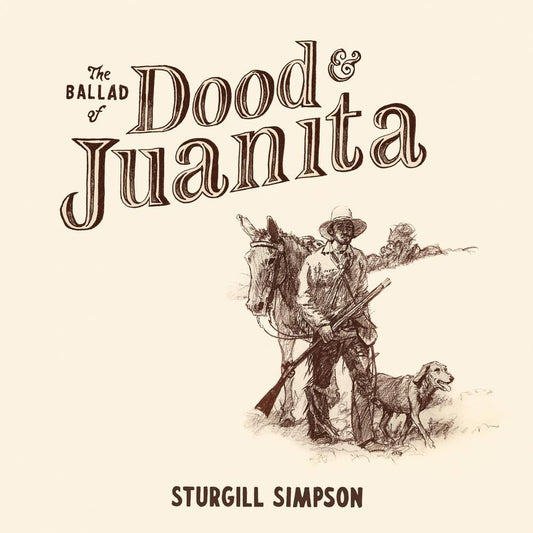 Sturgill Simpson- The Ballad Of Dood and Juanita (Indie Exclusive Vinyl) { vinyl }