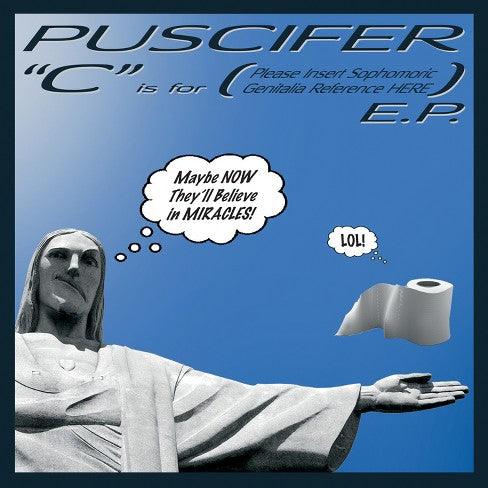 Puscifer- C Is For (Please Insert Sophomoric Genitalia Reference Here) { vinyl }